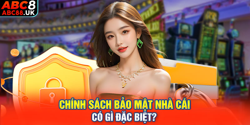 Chính sách bảo mật nhà cái có gì đặc biệt?