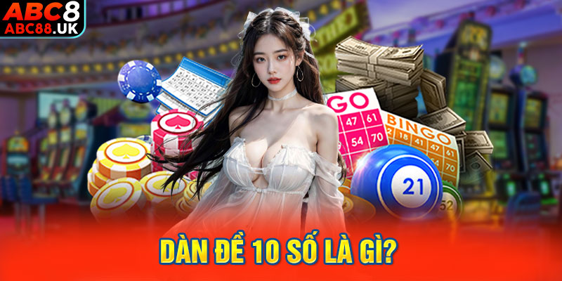 Dàn đề 10 số là gì? 