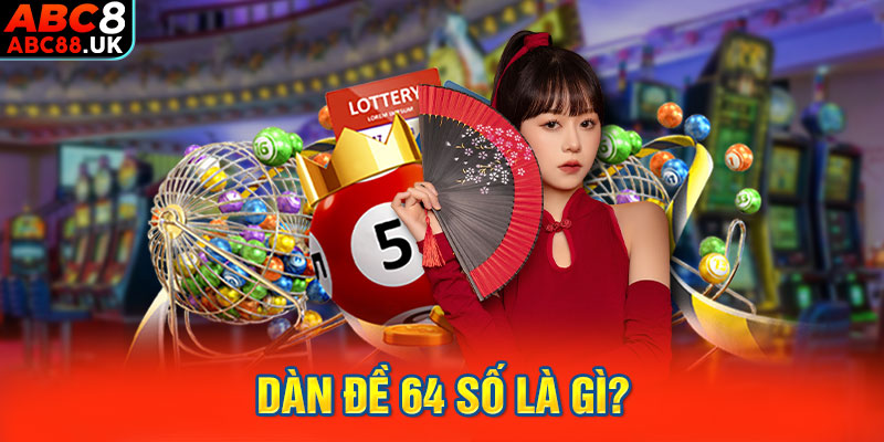 Dàn đề 64 số là gì?