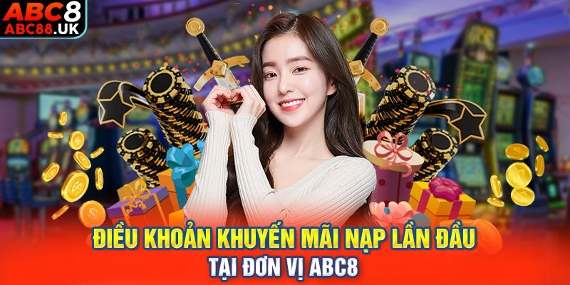 Điều khoản khuyến mãi nạp lần đầu tại đơn vị ABC8