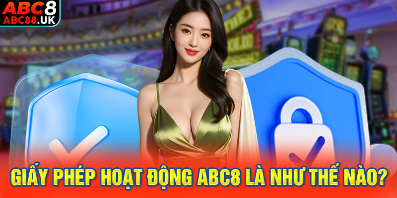 Giấy phép hoạt động ABC8 là như thế nào?