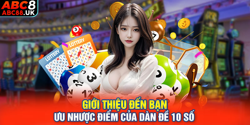 Giới thiệu đến bạn ưu nhược điểm của dàn đề 10 số