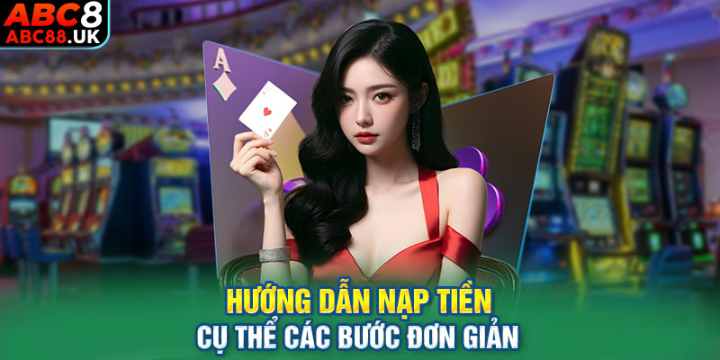 Hướng dẫn nạp tiền cụ thể các bước đơn giản