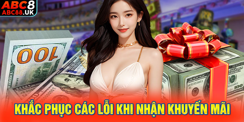 Khắc phục các lỗi khi nhận khuyến mãi