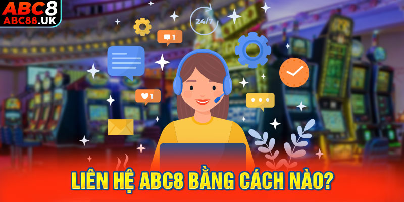 Liên hệ ABC8 bằng cách nào?