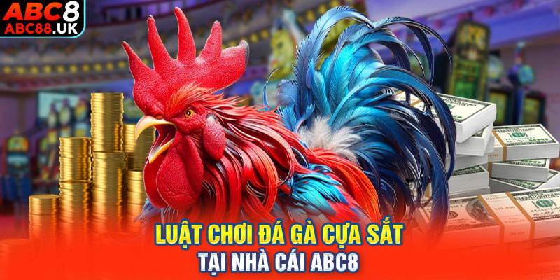 Luật chơi đá gà cựa sắt tại nhà cái ABC8