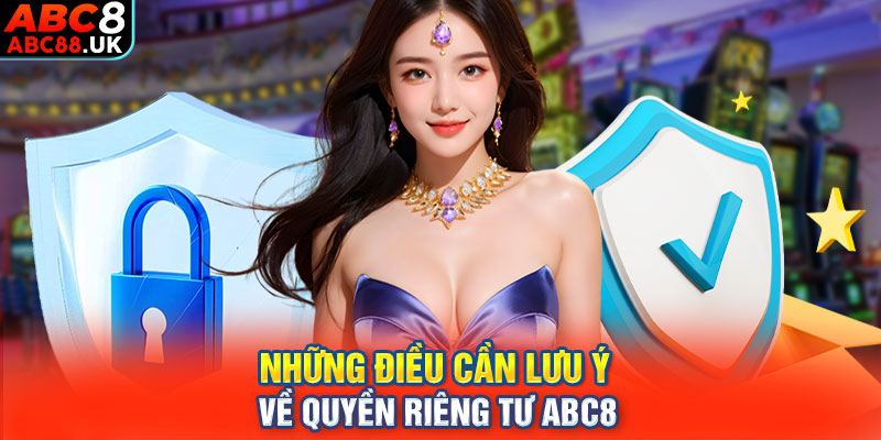 Những điều cần lưu ý về quyền riêng tư ABC8