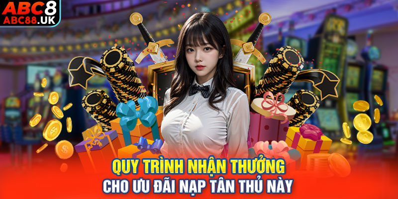 Quy trình nhận thưởng cho ưu đãi nạp tân thủ này