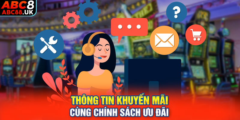 Thông tin khuyến mãi cùng chính sách ưu đãi