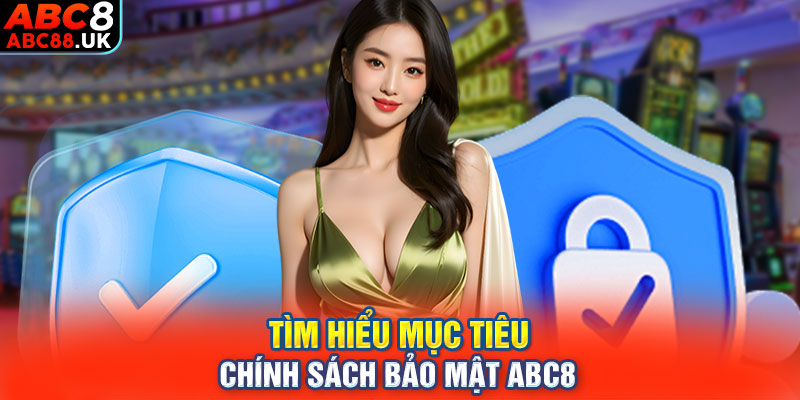 Tìm hiểu mục tiêu chính sách bảo mật ABC8