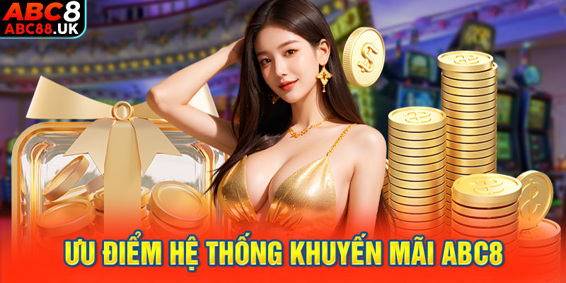 Ưu điểm hệ thống khuyến mãi ABC8